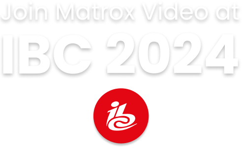 Join Matrox Video at IBC 2024